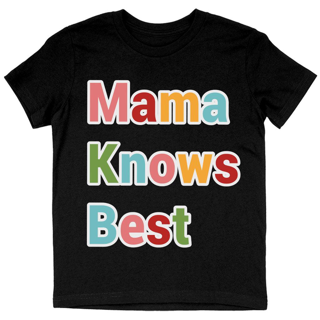 Mama Knows Best Kids' T-Shirt - Colorful T-Shirt - Cute Tee Shirt for Kids - MRSLM